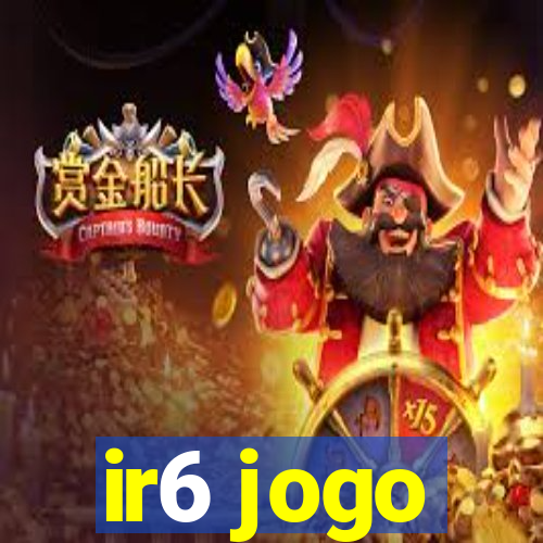ir6 jogo